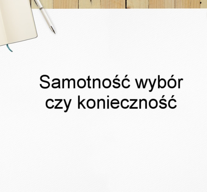Jak sobie radzicie z samotnością .